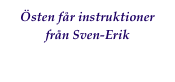 Östen får instruktioner från Sven-Erik
