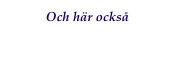 Och här också